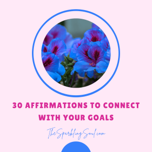 Read more about the article 30 Affirmations to Connect With Your Goals