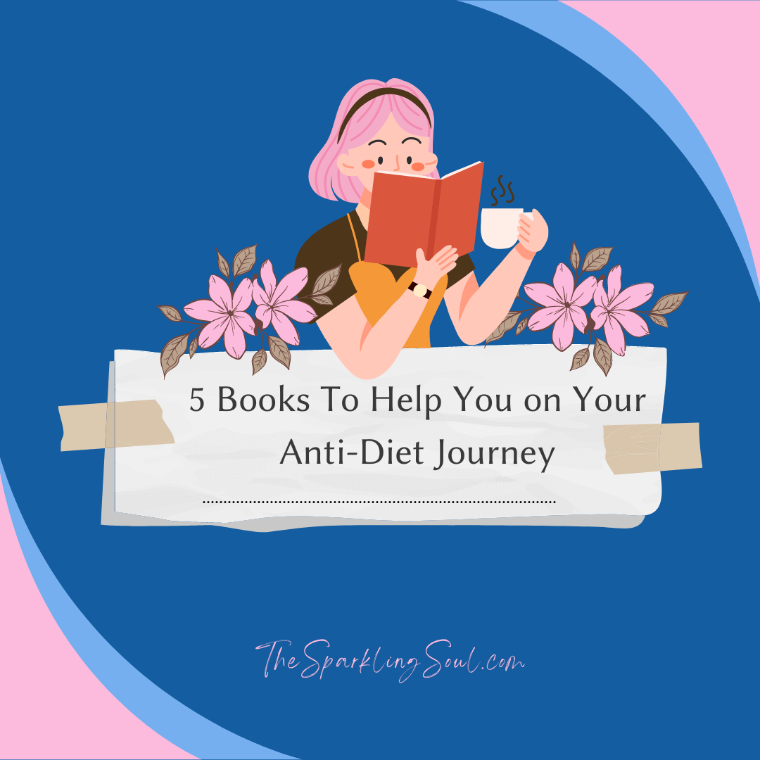 Read more about the article 5 Books To Help You on Your Anti-Diet Journey