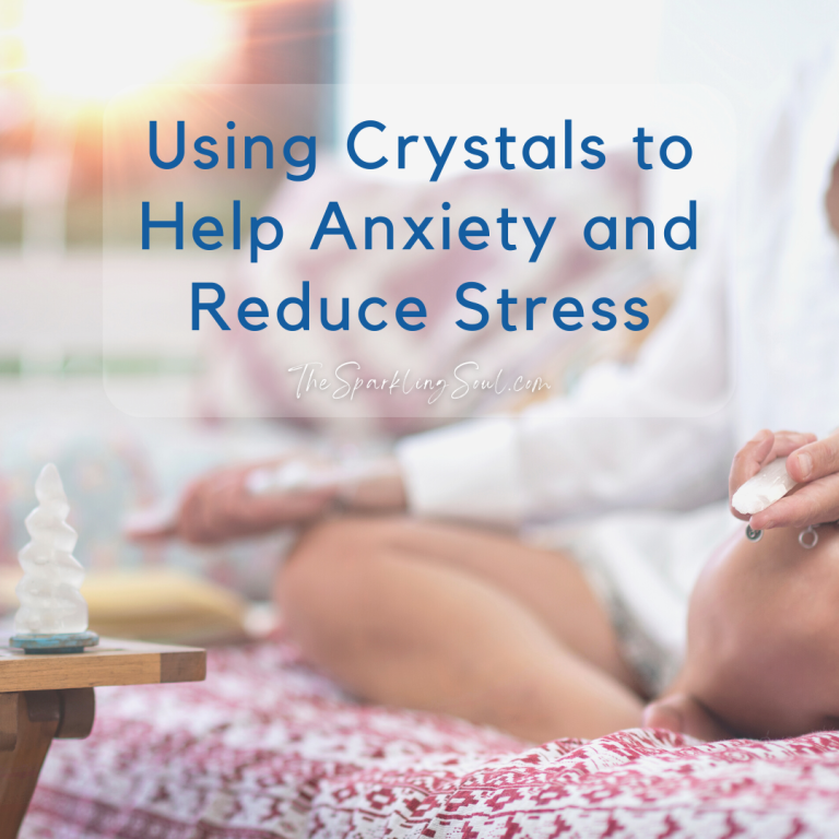 Using Crystals to Help Anxiety and Reduce Stress