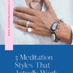 3 Meditation Styles for Beginners That Actually Work